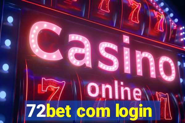 72bet com login